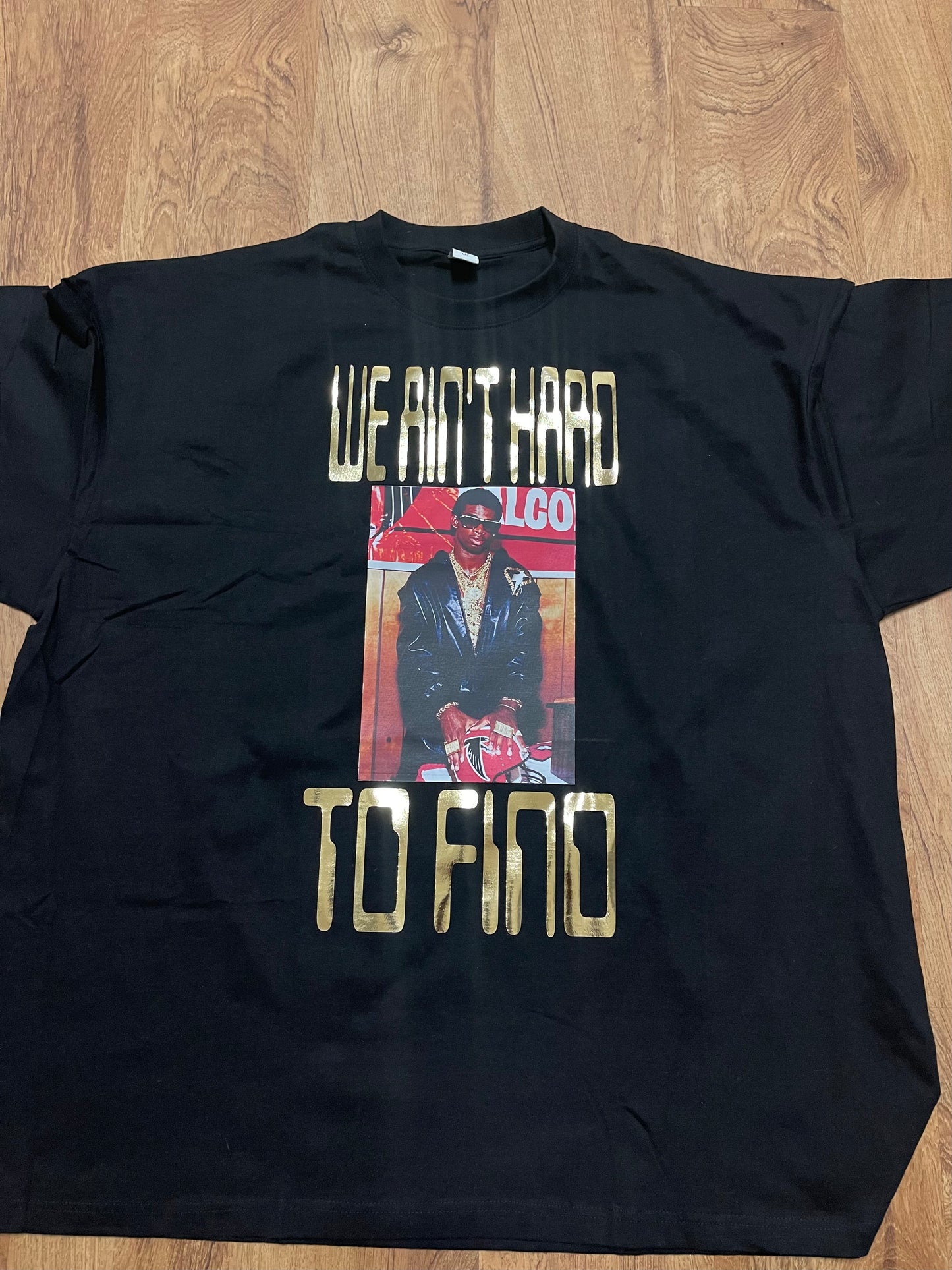 We Ain’t Hard To Find