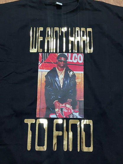 We Ain’t Hard To Find